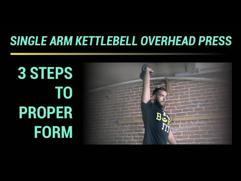 Single Arm Kettlebell Overhead Press: How To (3 steps to proper form)